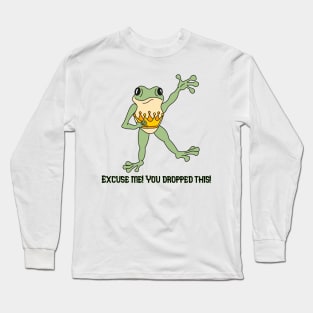 You dropped your crown Long Sleeve T-Shirt